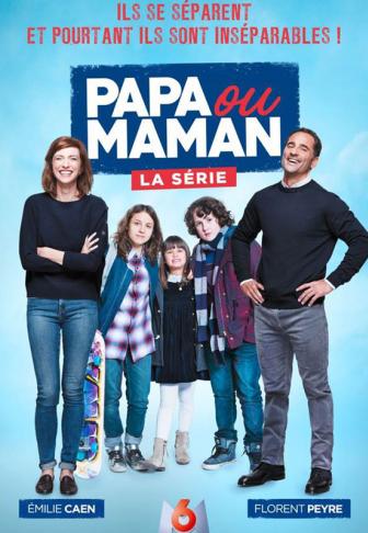 Papa ou Maman, la série