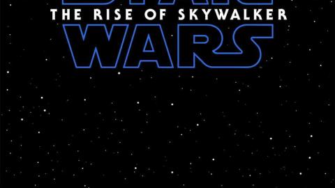 Star Wars Episode 9 : The Rise of Skywalker